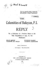 Cover of: The Calamities of Balayan, P.I.: Reply to a Criticism of a Petition Made to the Taft Expedition ...