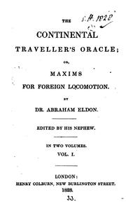 Cover of: The continental traveller's oracle; or, Maxims for foreign locomotion. By Abraham Eldon. Ed. by ...