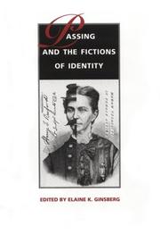 Cover of: Passing and the fictions of identity by edited by Elaine K. Ginsberg.