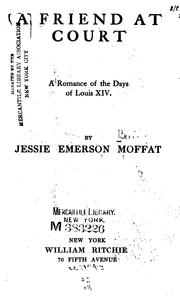 Cover of: A Friend at Court: A Romance of the Days of Louis XIV