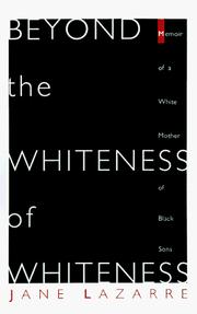 Cover of: Beyond the whiteness of whiteness by Jane Lazarre