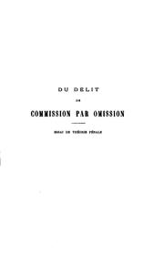 Cover of: Du délit de commission par omission: essai de théorie pénale ...