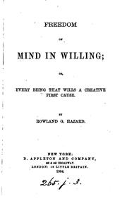 Cover of: Freedon of Mind In Willing; or Every Being That Wills A Creative First Cause