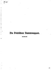 Cover of: Die polnischen Stammwappen, ihre Geschichte und ihre sagen