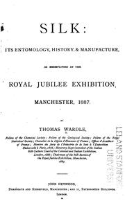Cover of: Silk: Its Entomology, History, & Manufacture: Its Entomology, History, & Manufacture, as ...