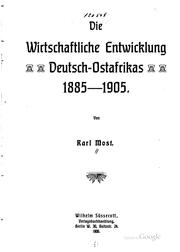 Die wirtschaftliche Entwicklung Deutsch-ostafrikas, 1885-1905 by Karl Most