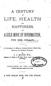 Cover of: A Century of life, health and happiness, or, A gold mine of information ... A cyclopedia of ...