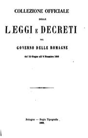 Cover of: Collezione officiale delle leggi e decreti del Governo delle Romagne dal 12 giugno all'8 ... by Romagna (Italy).