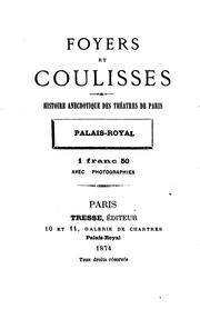 Cover of: Foyers et coulisses: histoire anecdotique des théâtres de Paris: Palais-royal