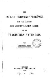 Cover of: Der endlich entdeckte Schlüssel zum Verständniss der aristotelischen Lehre von der tragischen ...