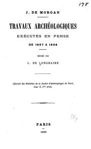 Cover of: J. de Morgan: travaux archéologiques exécutés en Perse de 1897 à 1898