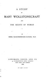 A Study of Mary Wollstonecraft and the Rights of Woman by Emma Rauschenbusch -Clough