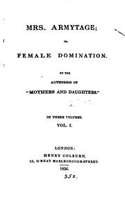 Cover of: Mrs. Armytage; or, Female domination, by the authoress of 'Mothers and daughters'. by 
