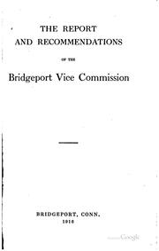 Cover of: The Report and Recommendations of the Bridgeport Vice Commission by 