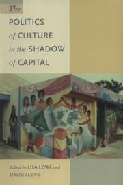 Cover of: The Politics of Culture in the Shadow of Capital