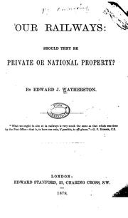 Cover of: Our Railways: Should They be Private Or National Property? by 