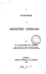 A handbook of obstetric operations by William Smoult Playfair