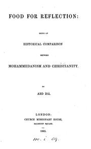 Cover of: Food for reflection, an historical comparison between Mohammedanism and Christianity, by Abd Isā