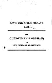 Cover of: The Clergyman's Orphan: Or, The Child of Providence. A Tale Founded Upon Facts