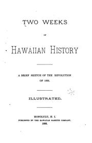 Cover of: Two Weeks of Hawaiian History: A Brief Sketch of the Revolution of 1893 ...