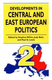 Cover of: Developments in Central and East European politics 2 by edited by Stephen White, Judy Batt, and Paul G. Lewis.