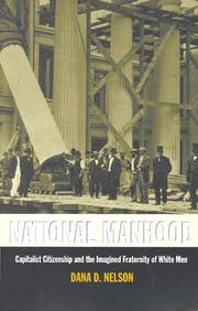Cover of: National manhood: capitalist citzenship and the imagined fraternity of white men