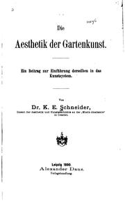 Die Aesthetik der Gartenkunst: Ein Beitrag zur Einführung derselben in das Kunstsystem by K. E. Schneider