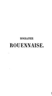 Cover of: Biographie rouennaise: recueil de notices biographiques et bibliographiques sur les personnages ...