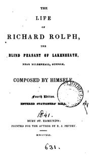 Cover of: The life of Richard Rolph, the blind peasant of Lakenheath, composed by himself by 