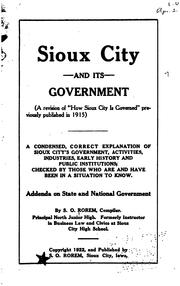 Cover of: Sioux City and Its Government: A Condensed, Correct Explanation of Sioux City
