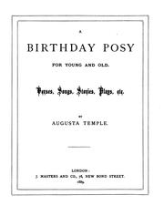 A Birthday Posy for Young and Old: Verses, Songs, Stories, Plays, Etc. by Augusta Temple