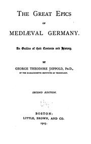 Cover of: The Great Epics of Mediæval Germany: An Outline of Their Contents and History