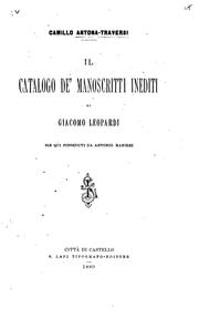 Cover of: Il catalogo de' manoscritti inediti di Giacomo Leopardi sin qui posseduti da Antonio Ranieri