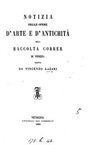 Cover of: Notizia delle opere d'arte e d'antichità della raccolta Correr di Venezia by Vincenzo Lazari