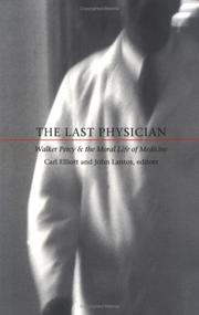 Cover of: The Last Physician: Walker Percy and the Moral Life of Medicine