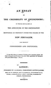 Cover of: An Essay on the Credibility of Swedenborg: In which His Claims as the Announcer of the ... by 