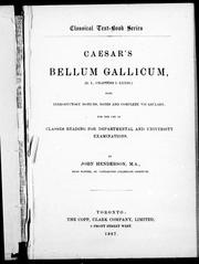 Cover of: Caesar's Bellum gallicum, (B.I., Chapters I.-XXXIII): with introductory notices, notes and complete vocabulary, for the use of classes reading for departmental and uniersity examinations