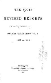 Cover of: The Scots Revised Reports, [Court of Session]: Faculty Collection, 1807-1825