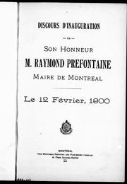 Cover of: Discours d'inauguration de Son Honneur M. Raymond Préfontaine, maire de Montréal, le 12 février, 1900 by Joseph Raymond Fournier Préfontaine