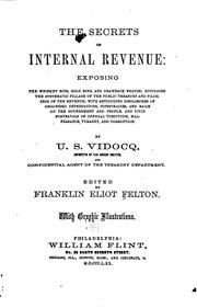 The Secrets of Internal Revenue: Exposing the Whiskey Ring, Gold Ring, and ... by Franklin Eliot Felton