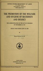 Cover of: The promotion of the welfare and hygiene of maternity and infancy by United States. Children's Bureau.