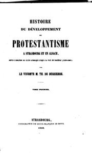 Cover of: Histoire du développement du protestantisme à Strasbourg et en Alsace, depuis l'abolition du ...
