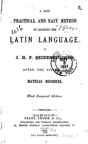 A New Practical and Easy Method of Learning the Latin Language ... by J. H. P . Seidenstücker