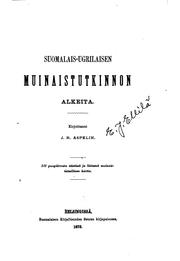 Cover of: Suomalais-ugrilaisen muinaistutkinnon alkeita ... by 