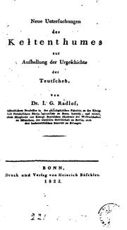 Cover of: Neue Untersuchungen des Keltenthumes zur Aufhellung der Urgeschichte der Teutschen by Johann Gottlieb Radlof