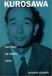 Cover of: Kurosawa: film studies and Japanese cinema
