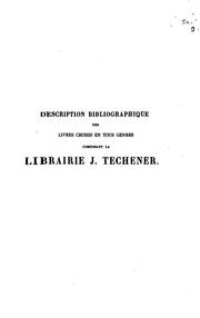 Cover of: Description bibliographique des livres choisis en tous genres composant la librairie J. Techener