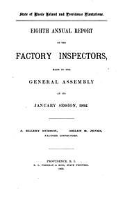 Annual Report of Factory Inspection Made to the General Assembly ... by Rhode Island Factory inspectors