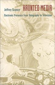 Cover of: Haunted Media: Electronic Presence from Telegraphy to Television (Console-ing Passions)