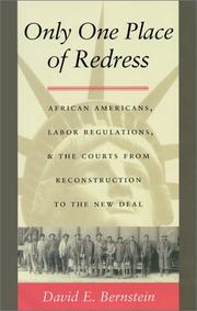 Cover of: Only one place of redress: African Americans, labor regulations, and the courts from Reconstruction to the New Deal